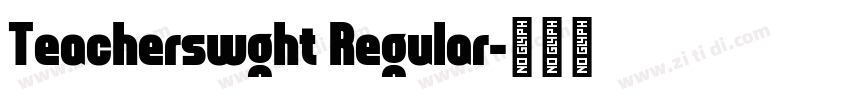 Teacherswght Regular字体转换